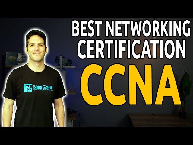 CCNA - The BEST Networking Certification