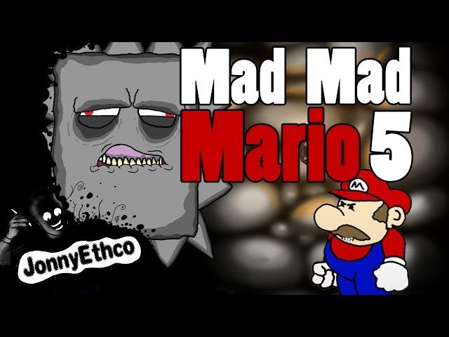 MAD MAD MARIO 5:  Animated Mario Cartoon Parody by JonnyEthco