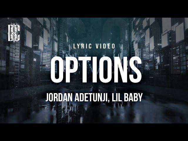 Jordan Adetunji feat. Lil Baby - Options | Lyrics