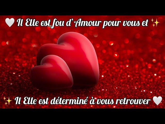  Il Elle est fou d’Amour pour vous et Il Elle est déterminé à vous retrouver  Paix Foi et Amour 