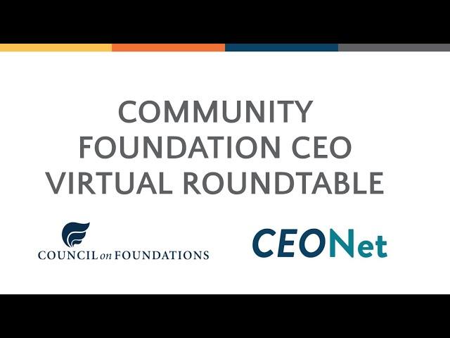 Council on Foundations and CEONet | Community Foundation CEO Virtual Roundtable