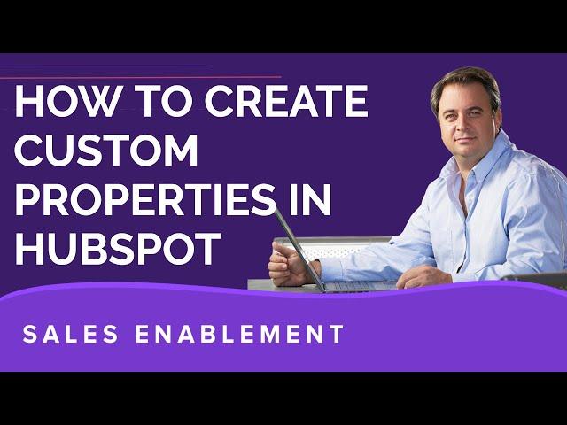 How to Create Custom Properties in HubSpot