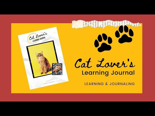 Cat Lover's Learning Journal | Learning & Journaling - unit study, science, history, anatomy, fun!