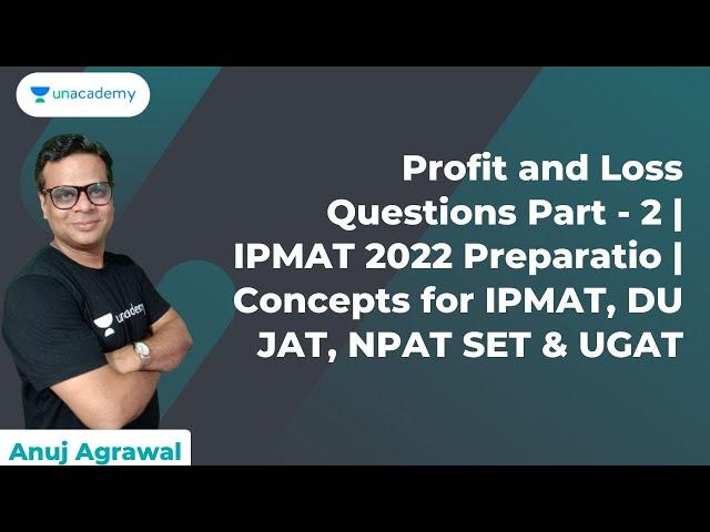 Profit and Loss Questions Part - 2 for IPMAT Exam | IPMAT 2022 Preparation | Concepts for IPMAT
