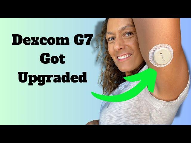 Dexcom G7 CGM Upgrades - 6 New Features You Should Know About