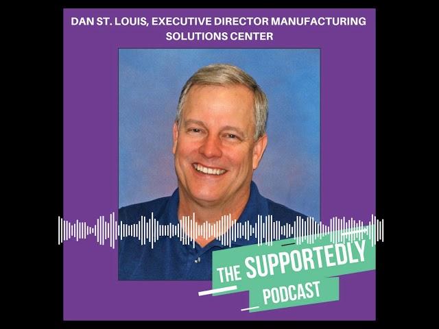 Supportedly Podcast: Bringing Manufacturing and Business Together