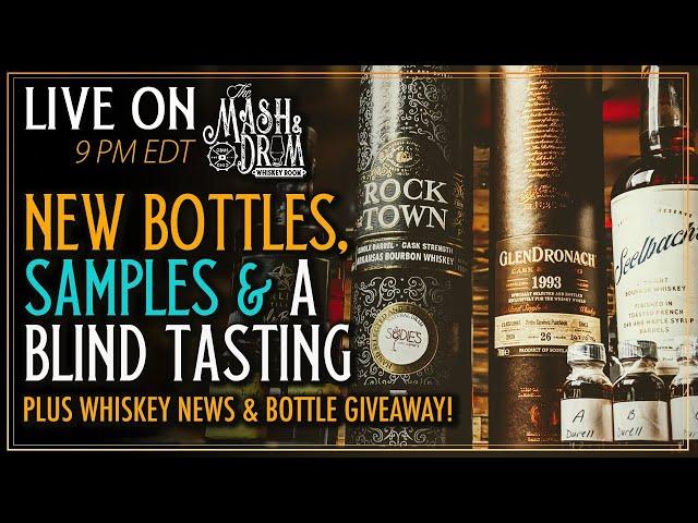 Mash and Drum LIVE! New Bottles, Samples & A Blind Tasting!