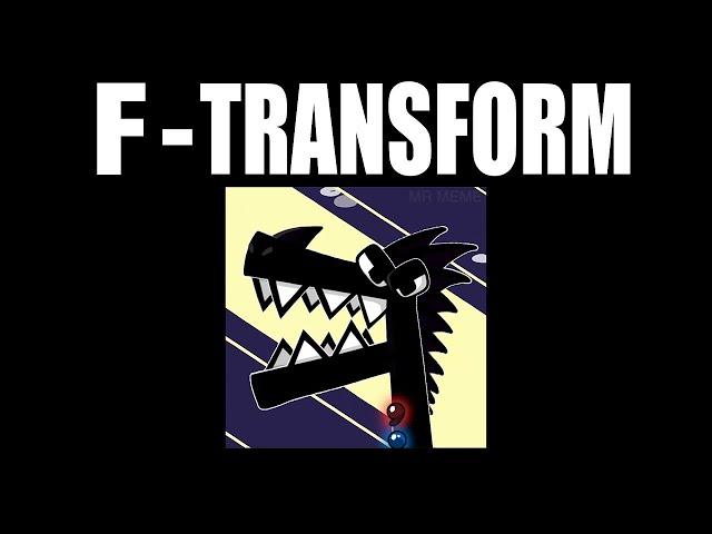 Alphabet Lore but F Transform