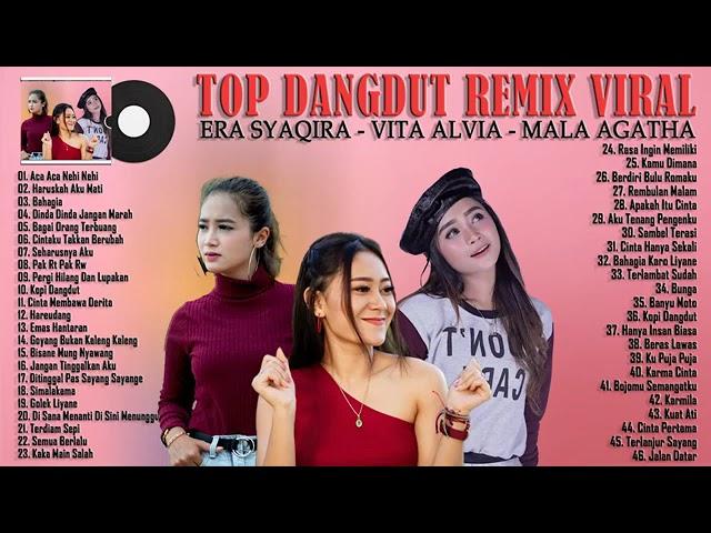 ERA SYAQIRA VITA ALVIA MALA AGATHA// TOP DANGDUT REMIX VIRAL