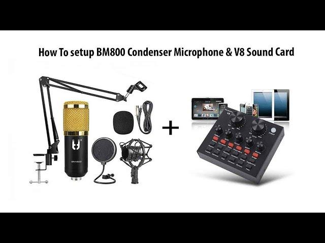 How To Setup BM800 Condenser Microphone and V8 Sound Card | Best Microphone For Recording