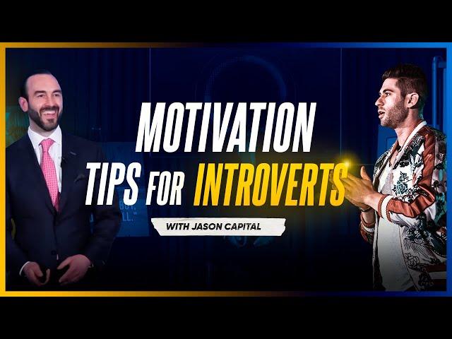 Motivation Tips for Introverts with Jason Capital