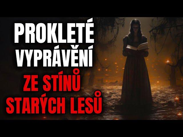 Děsivé Příběhy:Prokleté Vyprávění ze Stínů Starých Lesů - Creepypasta [CZ]