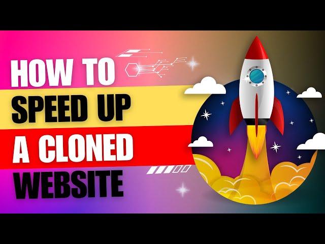 how to optimize cloned website for speed