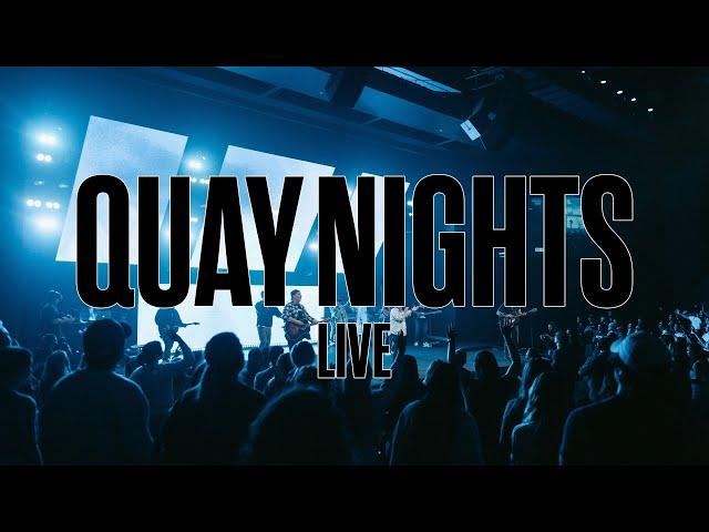 QUAY NIGHTS // WORSHIP NIGHT