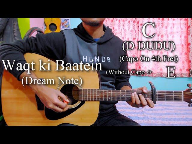 Waqt Ki Baatein | Dream Note | Easy Guitar Chords Lesson+Cover, Strumming Pattern, Progressions...