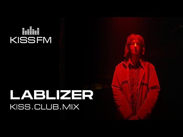 LABLIZER – KISS.CLUB.MIX | KISS FM Podcast (Techno DJ Mix)