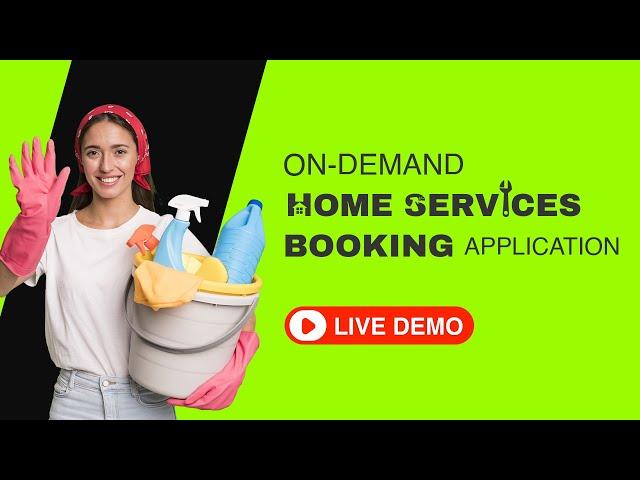 Building an On-Demand Home Services App Development : A Live Demo of How It Works