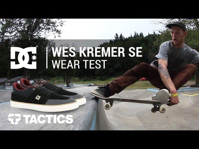 DC Wes Kremer S SE Skate Shoes Wear Test Review - Tactics