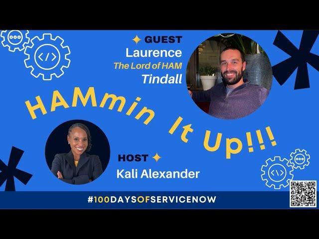 HAMmin' It Up with Laurence Tindall | Hosted by Kali Alexander #100DaysofServiceNow