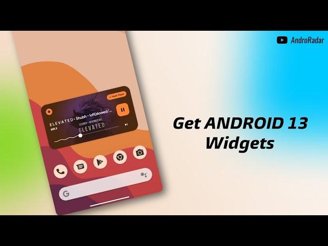 Get ANDROID 13 widgets on any Android • ANDROID 13 • @Andro_Radar