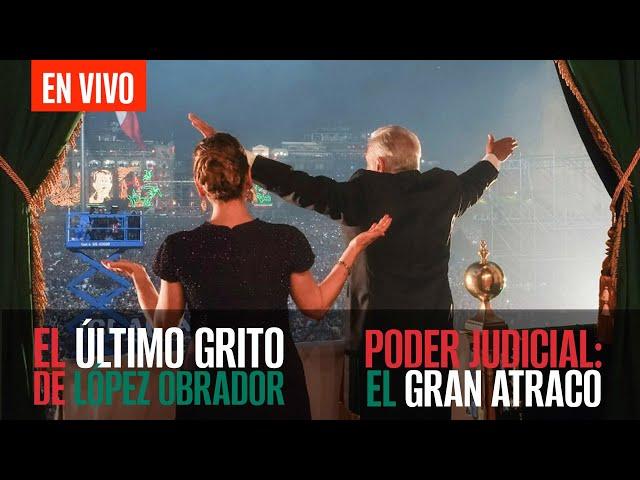 #EnVivo ¬ #LosPeriodistas ¬ El último Grito de AMLO ¬ Poder Judicial: el gran atraco