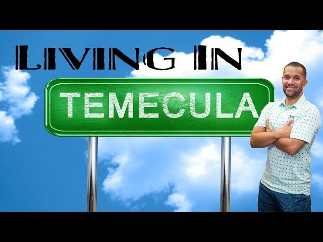 Living in TEMECULA, California (PROS & CONS)