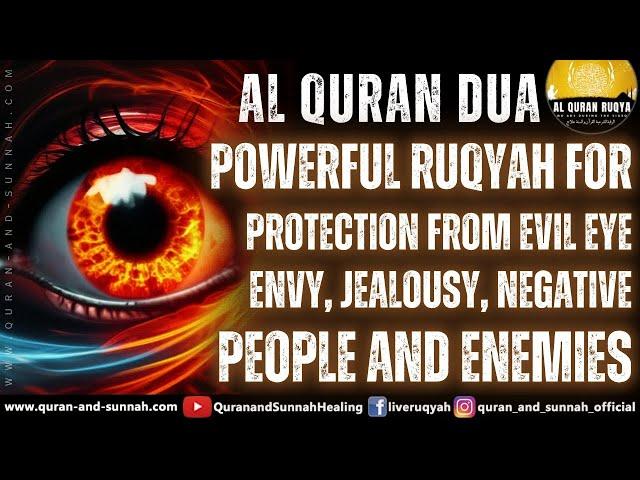 Powerful Ruqyah For Protection From Evil Eye, Envy, Jealousy, Negative Or Evil People And Enemies.