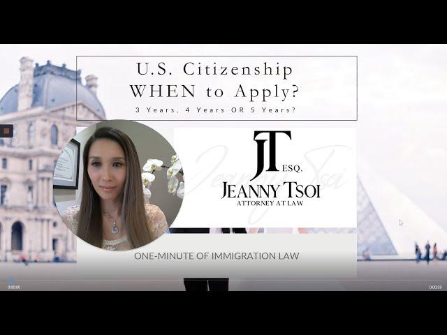 1-Min w/Jeanny Tsoi, OC and LA Immigration Attorney - When to Apply for U.S. Citizenship?