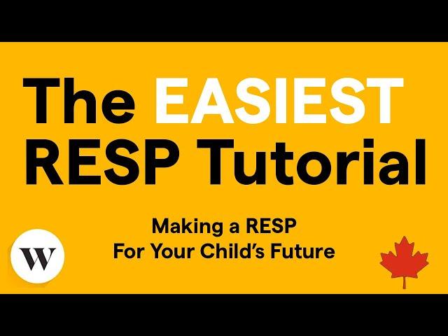 How to set up an RESP For Your Son or Daughter in Canada  (WEALTHSIMPLE TUTORIAL)