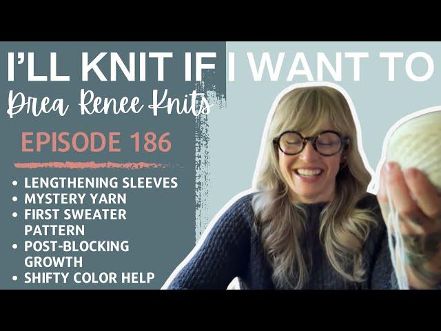 I’ll Knit If I Want To: Episode 186