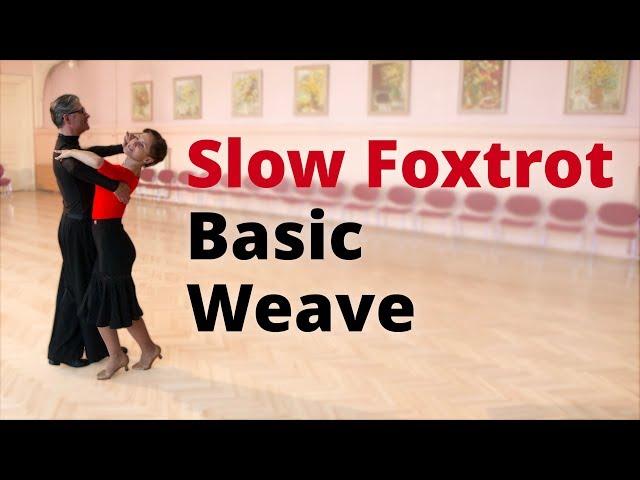Slow Foxtrot Basic Lesson - Basic Weave, Weave from Promenade Position, Natural Weave