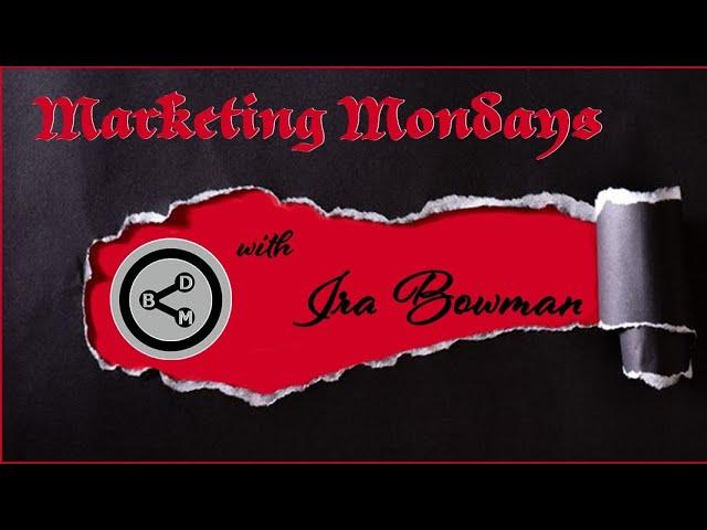 Marketing Mondays with Ira Bowman and Guest Chrissy Larsen