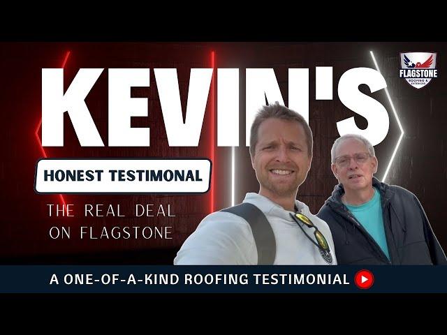 Flagstone Roofing Review: Kevin's Honest Testimonial Reveals Why We're the BEST in Roofing Services!