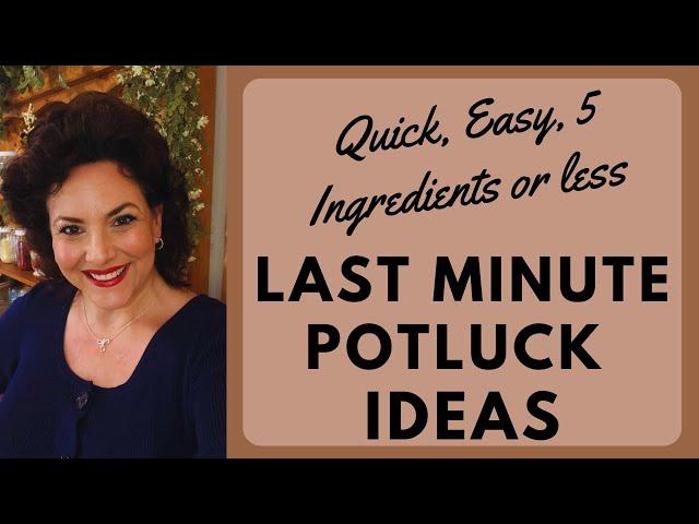 QUICK AND EASY LAST MINUTE POTLUCK IDEAS | LESS THAN 15 MINUTES AND 5 INGREDIENTS