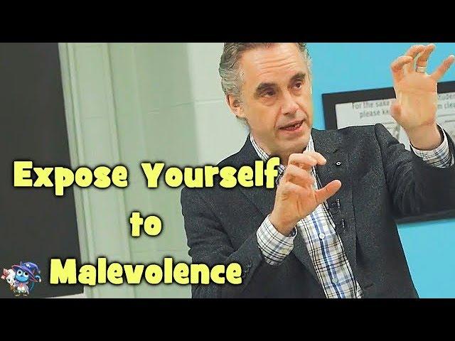 Expose Yourself to Malevolence | Jordan Peterson