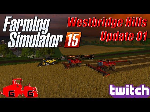 Farming Simulator 15: Westbridge Hills - Update 1!