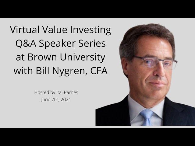 Virtual Value Investing Q&A Speaker Series Event at Brown University with Bill Nygren