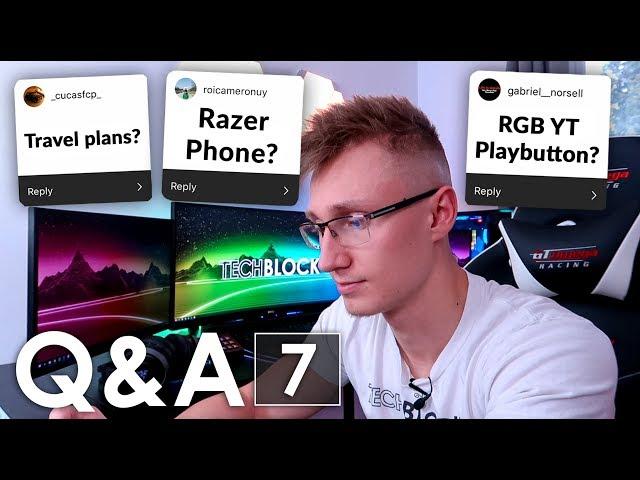 TechBlock Q&A #7 - Travel plans? Razer Phone? RGB YT Playbutton?