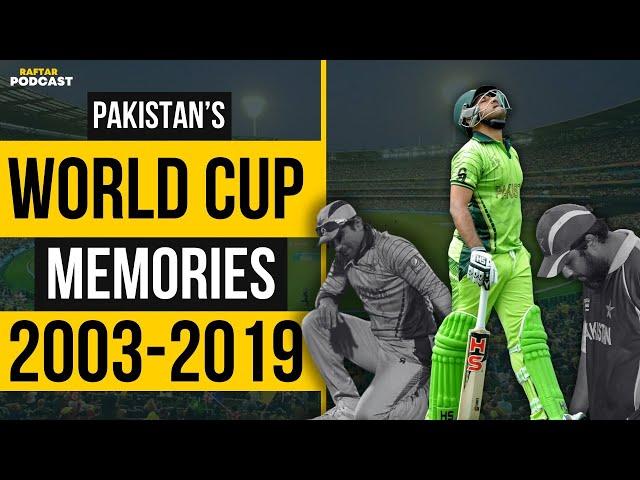 Pakistan's ODI Cricket World Cup History | Decades of Heartbreaks (2003-2019) @raftarsports Podcast