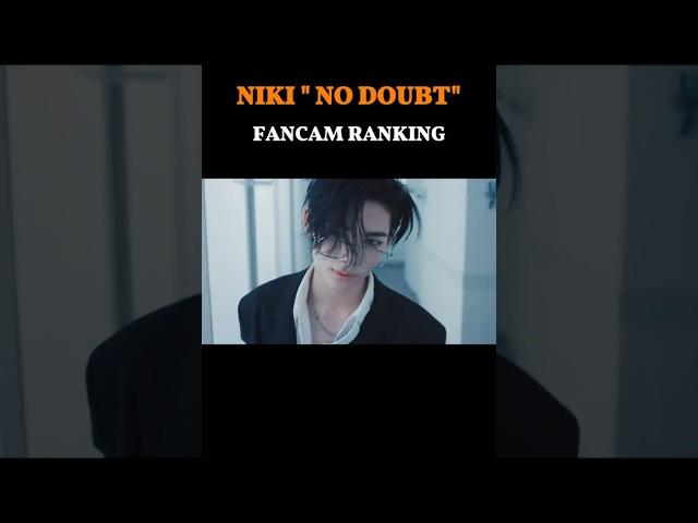 NIKI "NO DOUBT" FANCAM RANKING  #kpop #enhypen#nodoubt #niki