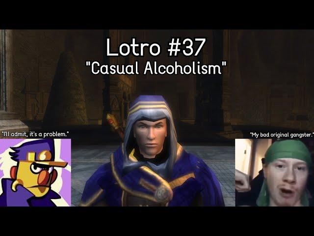 LOTRO Let's Play | Part 37 | "Casual Alcoholism"