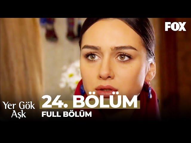 Yer Gök Aşk 24. Bölüm