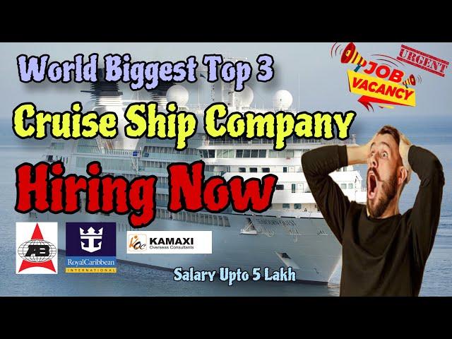 World Biggest Top 3 Cruise Ship Company Hiring Now || Urgent Cruise Job Vacancy