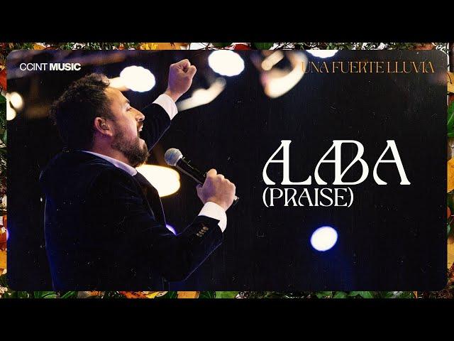 Alaba (Praise) // Una Fuerte Lluvia [En Vivo] // #CCINTMUSIC