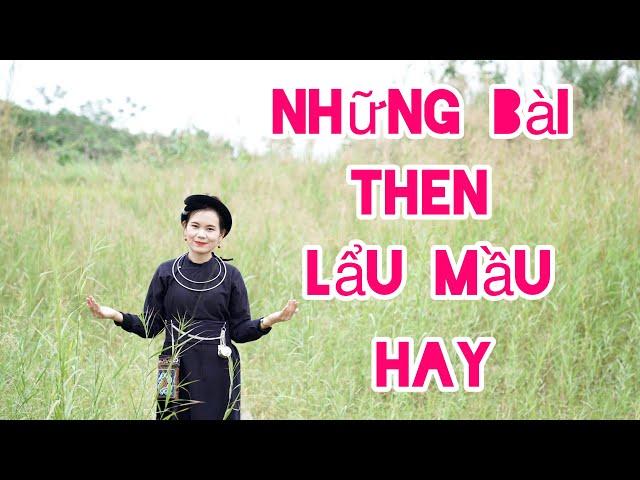 Hát then : Những bài then LẨU MẦU hay của Chị Em Song Mỉ