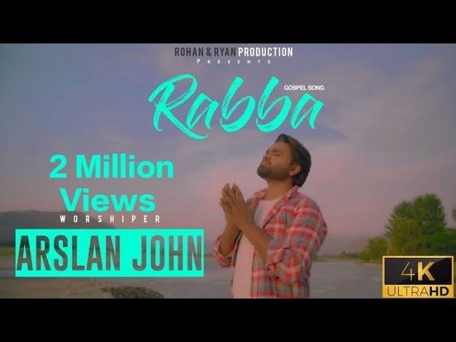 New Masihi Geet 2021 || RABBA || By Worshiper || Arslan John || Ft. || Sadaf Samuel || Full Video 4K