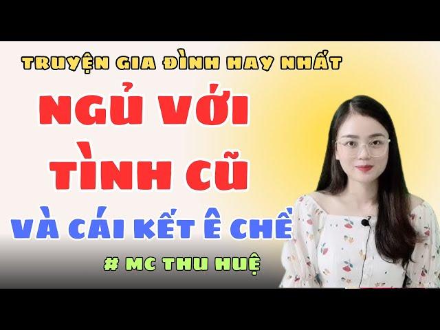 Truyện Thu Huệ Mới Nhất 2025:  Ngoại Tình Với Người Yêu Cũ Tưởng Là Hạnh Phúc, Hóa Ra Là Cạm Bẫy