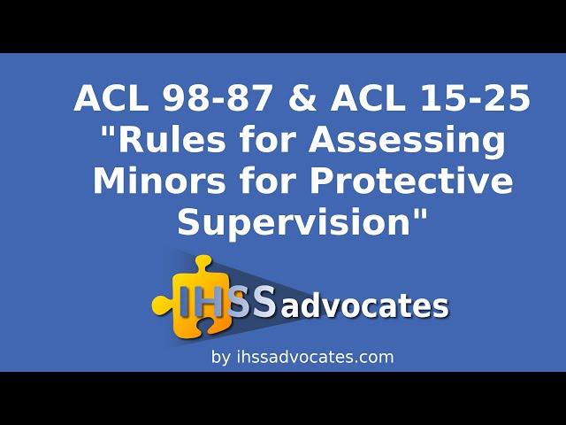 Rules for Assessing Minors for Protective Supervision as Stated in ACL 98-87 & ACL 15-25