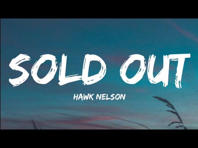 Hawk Nelson- Sold Out (Lyrics Video)