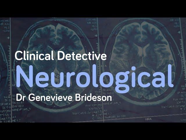 Clinical Detective: Neurological - Genevieve Brideson | Ausmed Course